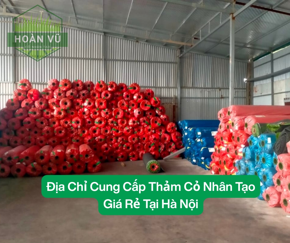 Địa Chỉ Cung Cấp Thảm Cỏ Nhân Tạo Giá Rẻ Tại Hà Nội